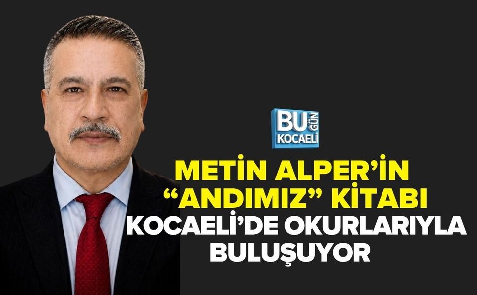 METİN ALPER’İN “ANDIMIZ” KİTABI KOCAELİ’DE OKURLARIYLA BULUŞUYOR