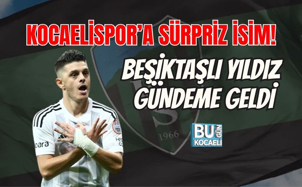 KOCAELİSPOR’A SÜRPRİZ İSİM! BEŞİKTAŞLI YILDIZ GÜNDEME GELDİ