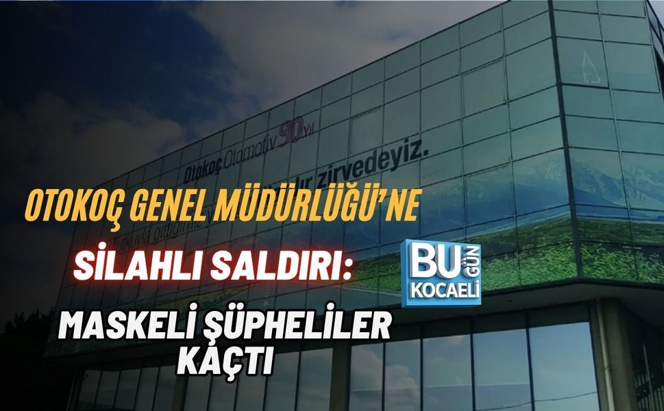 OTOKOÇ GENEL MÜDÜRLÜĞÜ’NE SİLAHLI SALDIRI: MASKELİ ŞÜPHELİLER KAÇTI