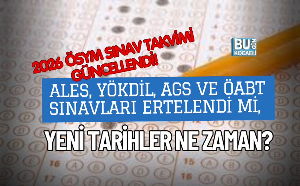 2026 ÖSYM SINAV TAKVİMİ GÜNCELLENDİ! ALES, YÖKDİL, AGS VE ÖABT SINAVLARI ERTELENDİ Mİ, YENİ TARİHLER NE ZAMAN?