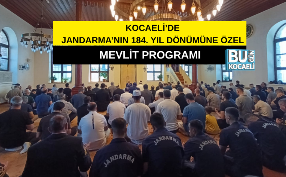 KOCAELİ’DE JANDARMA’NIN 184. YIL DÖNÜMÜNE ÖZEL MEVLİT PROGRAMI