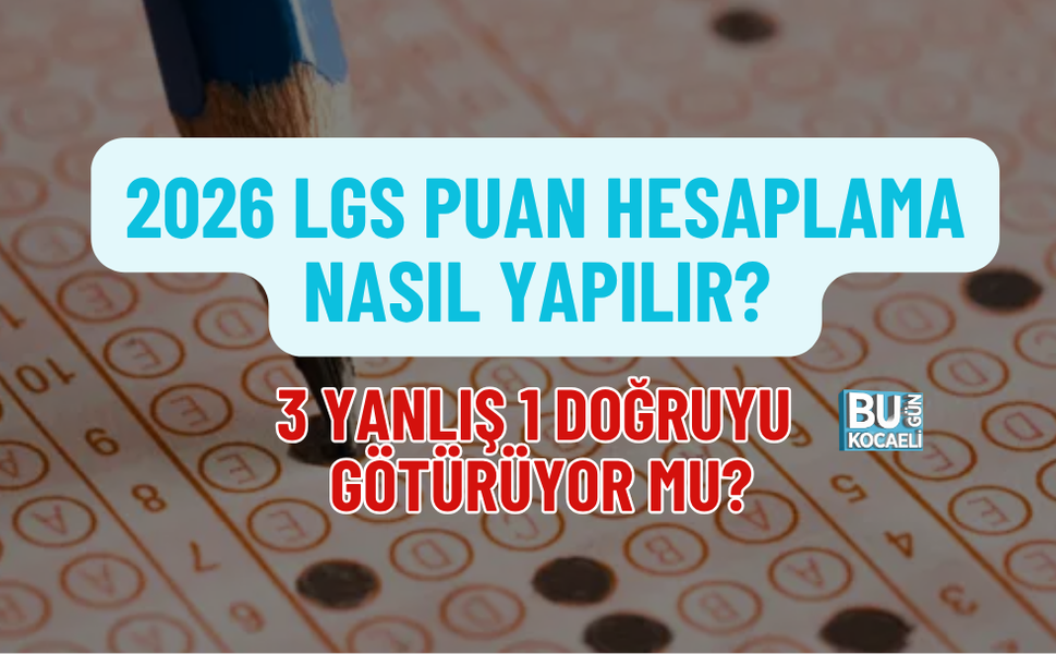 2026 LGS PUAN HESAPLAMA NASIL YAPILIR? 3 YANLIŞ 1 DOĞRUYU GÖTÜRÜYOR MU?