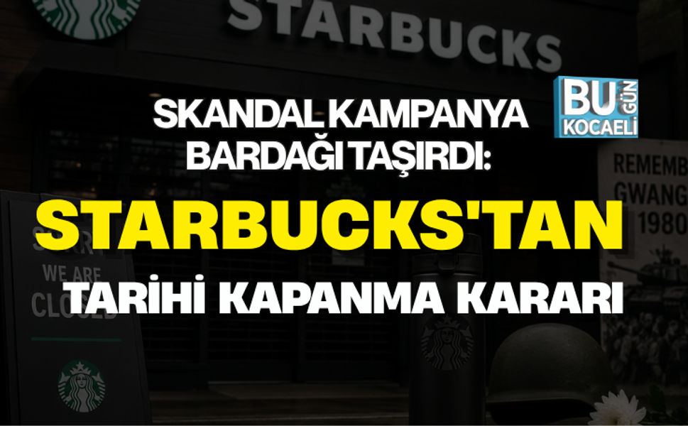 SKANDAL KAMPANYA BARDAĞI TAŞIRDI: STARBUCKS'TAN TARİHİ KAPANMA KARARI