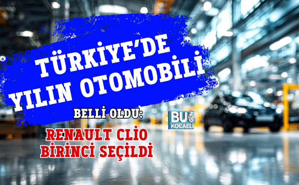 TÜRKİYE’DE YILIN OTOMOBİLİ 2026 BELLİ OLDU: RENAULT CLİO BİRİNCİ SEÇİLDİ