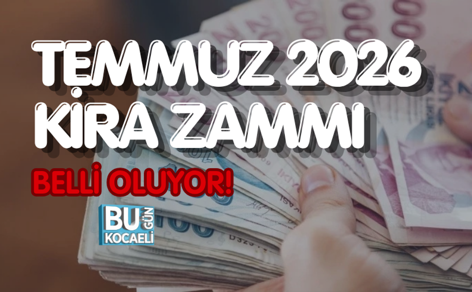 TEMMUZ 2026 KİRA ZAMMI BELLİ OLUYOR!