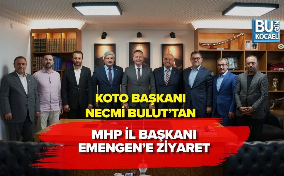 KOTO BAŞKANI NECMİ BULUT’TAN MHP İL BAŞKANI EMENGEN’E ZİYARET