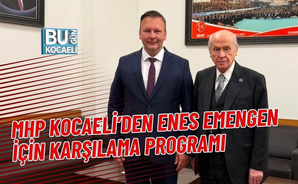 MHP KOCAELİ’DEN ENES EMENGEN İÇİN KARŞILAMA PROGRAMI
