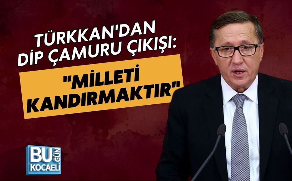 TÜRKKAN'DAN DİP ÇAMURU ÇIKIŞI: "MİLLETİ KANDIRMAKTIR"