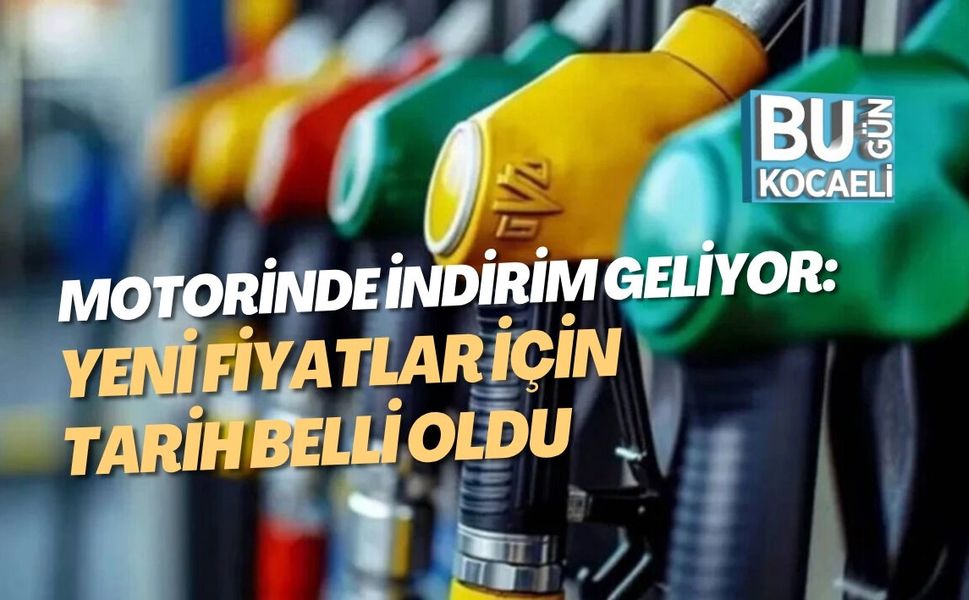 MOTORİNDE İNDİRİM GELİYOR: YENİ FİYATLAR İÇİN TARİH BELLİ OLDU