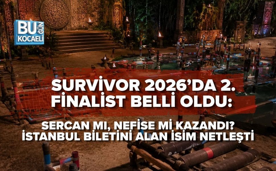 SURVİVOR 2026’DA 2. FİNALİST BELLİ OLDU: SERCAN MI, NEFİSE Mİ KAZANDI? İSTANBUL BİLETİNİ ALAN İSİM NETLEŞTİ