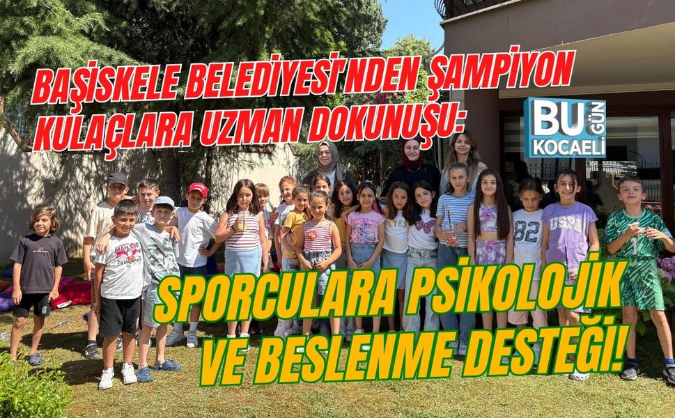 BAŞİSKELE BELEDİYESİ'NDEN ŞAMPİYON KULAÇLARA UZMAN DOKUNUŞU: SPORCULARA PSİKOLOJİK VE BESLENME DESTEĞİ!