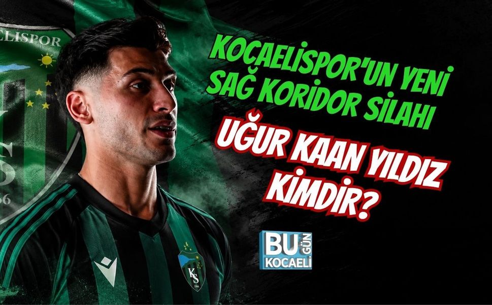 KOCAELİSPOR'UN YENİ SAĞ KORİDOR SİLAHI UĞUR KAAN YILDIZ KİMDİR?