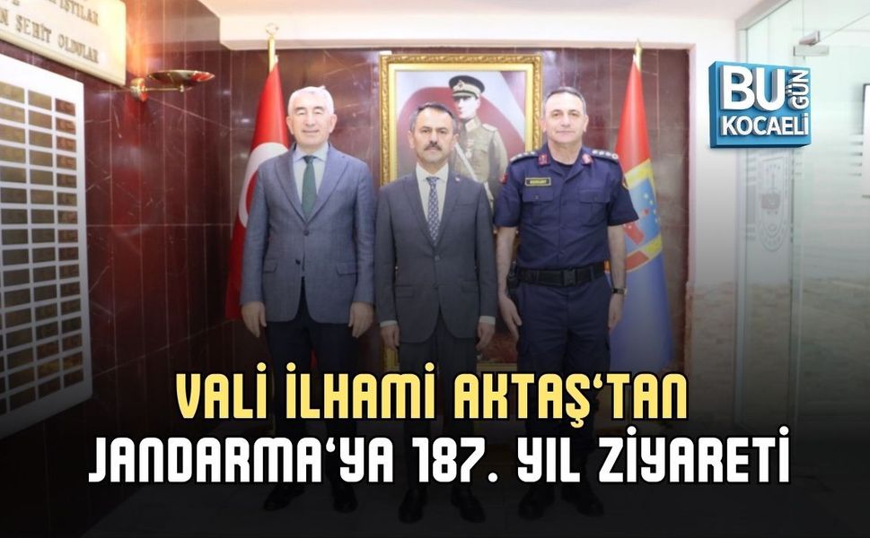 VALİ İLHAMİ AKTAŞ’TAN JANDARMA’YA 187. YIL ZİYARETİ