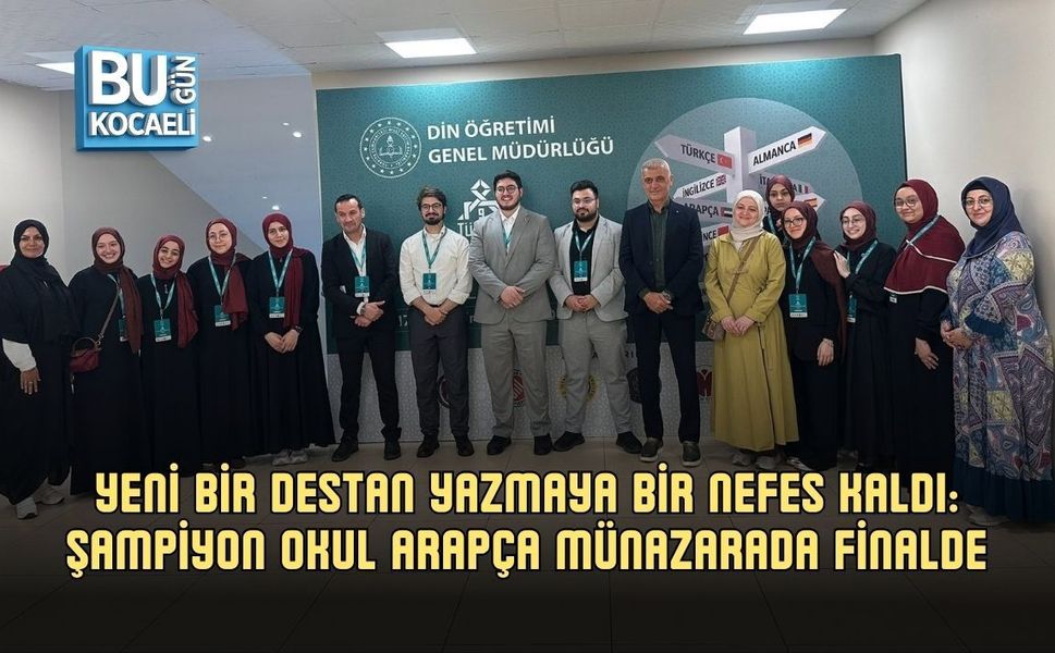 YENİ BİR DESTAN YAZMAYA BİR NEFES KALDI: ŞAMPİYON OKUL ARAPÇA MÜNAZARADA FİNALDE