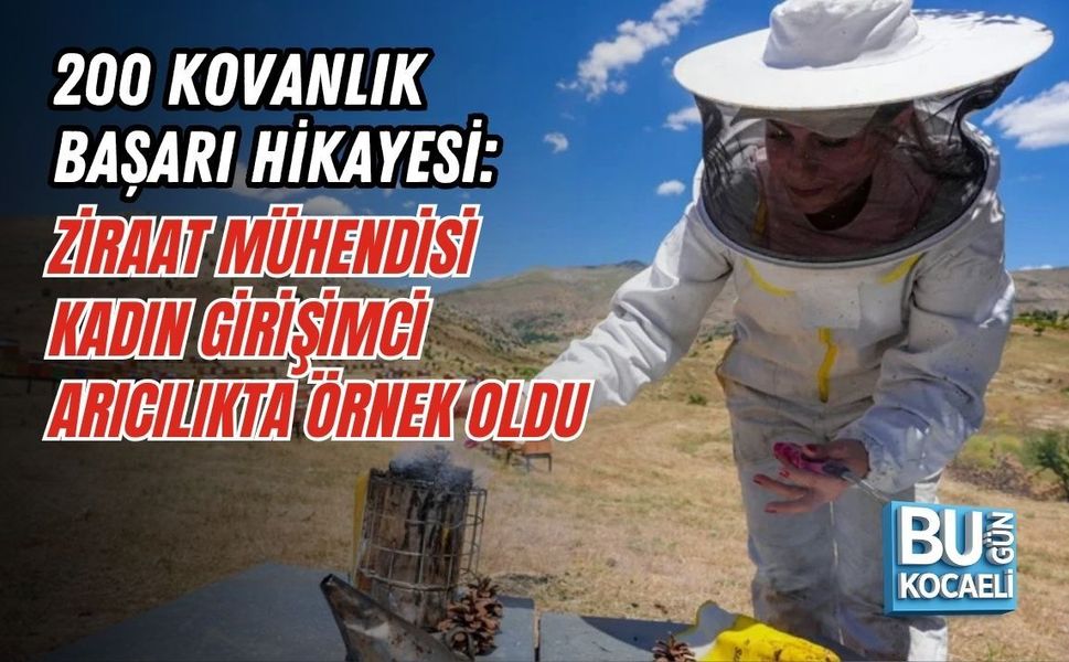 200 KOVANLIK BAŞARI HİKAYESİ: ZİRAAT MÜHENDİSİ KADIN GİRİŞİMCİ ARICILIKTA ÖRNEK OLDU