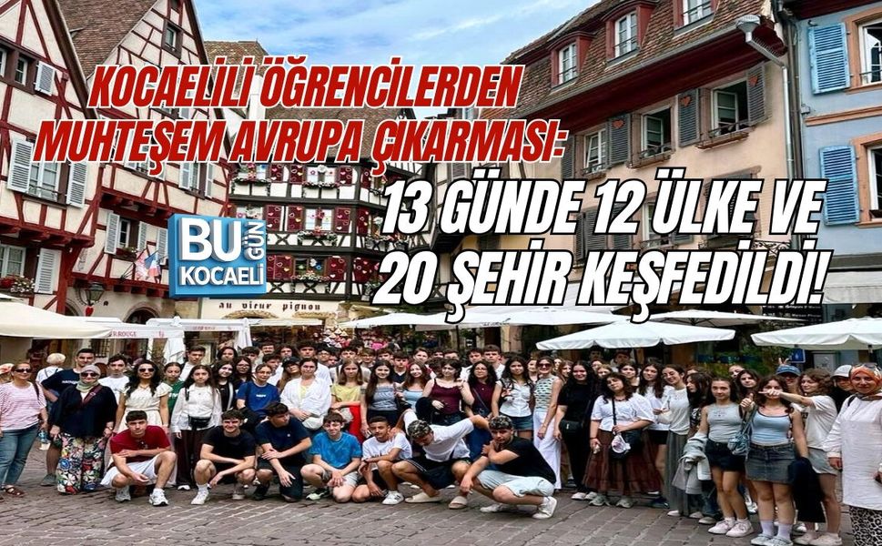 KOCAELİLİ ÖĞRENCİLERDEN MUHTEŞEM AVRUPA ÇIKARMASI: 13 GÜNDE 12 ÜLKE VE 20 ŞEHİR KEŞFEDİLDİ!