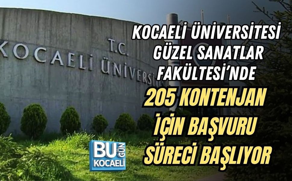 KOCAELİ ÜNİVERSİTESİ GÜZEL SANATLAR FAKÜLTESİ’NDE 205 KONTENJAN İÇİN BAŞVURU SÜRECİ BAŞLIYOR