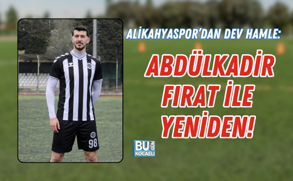 ALİKAHYASPOR’DAN DEV HAMLE: ABDÜLKADİR FIRAT İLE YENİDEN!