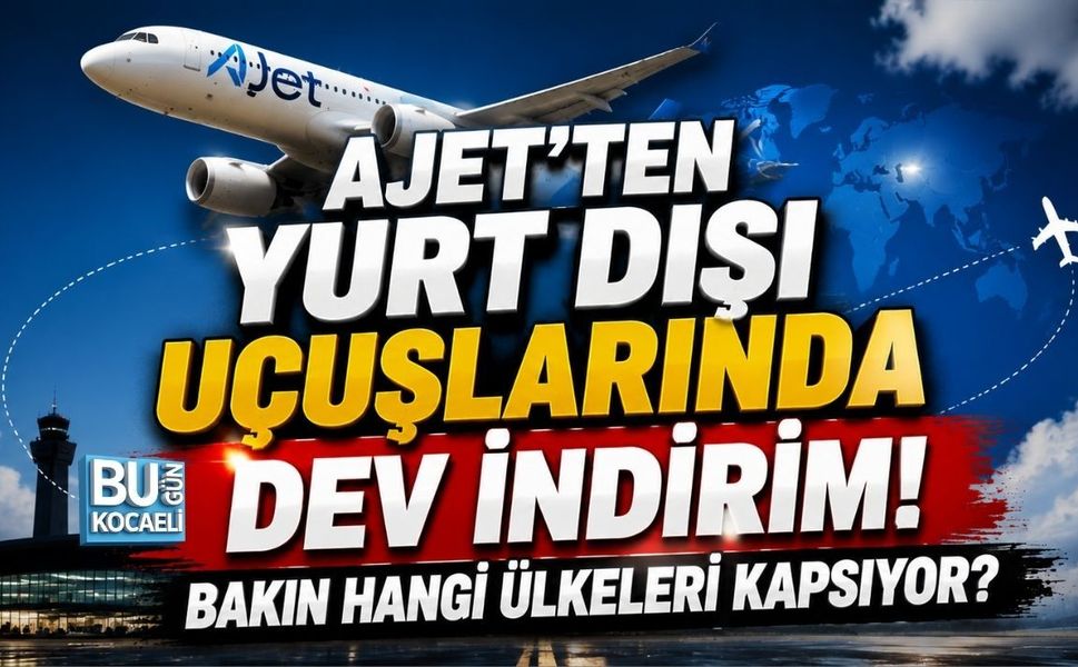 AJET’TEN YURT DIŞI UÇUŞLARINDA DEV İNDİRİM! BAKIN HANGİ ÜLKELERİ KAPSIYOR?