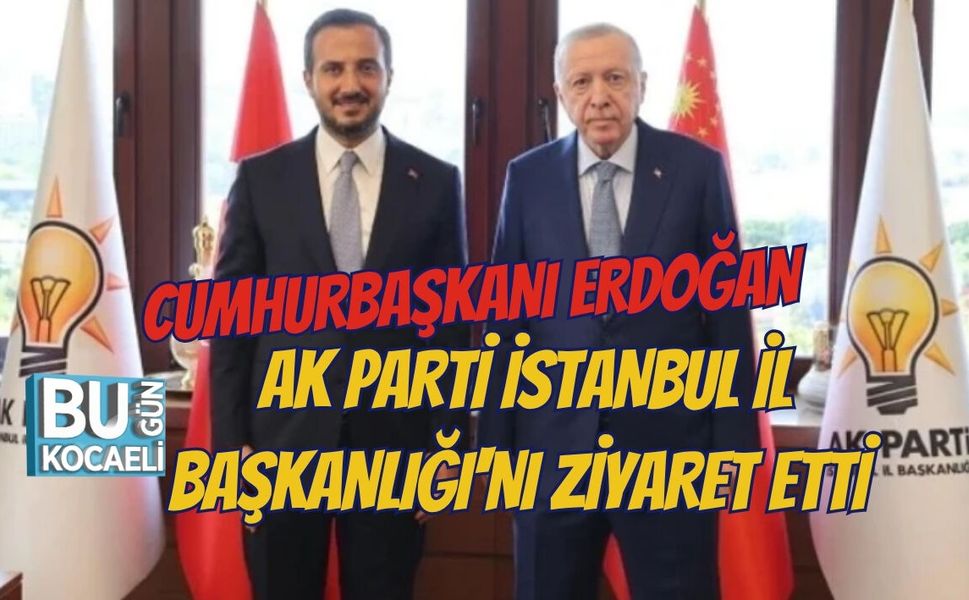 CUMHURBAŞKANI ERDOĞAN AK PARTİ İSTANBUL İL BAŞKANLIĞI'NI ZİYARET ETTİ
