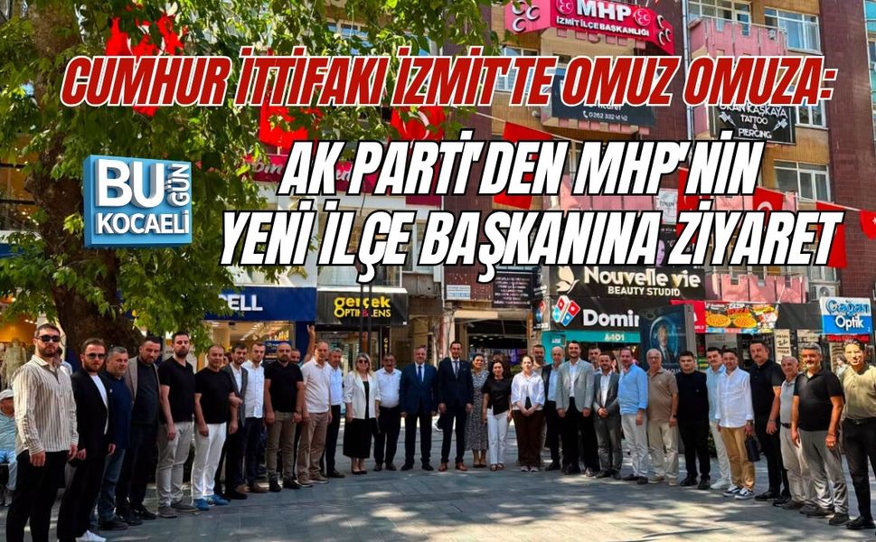 CUMHUR İTTİFAKI İZMİT'TE OMUZ OMUZA: AK PARTİ'DEN MHP'NİN YENİ İLÇE BAŞKANINA ZİYARET