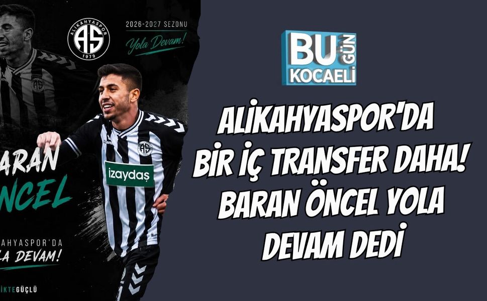 ALİKAHYASPOR'DA BİR İÇ TRANSFER DAHA! BARAN ÖNCEL YOLA DEVAM DEDİ