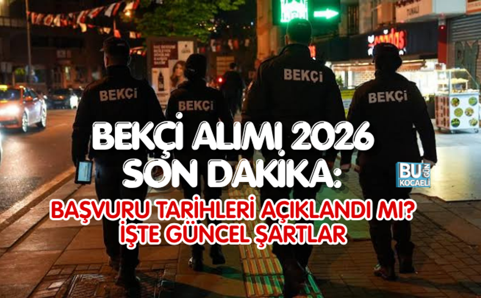 BEKÇİ ALIMI 2026 SON DAKİKA: BAŞVURU TARİHLERİ AÇIKLANDI MI? İŞTE GÜNCEL ŞARTLAR