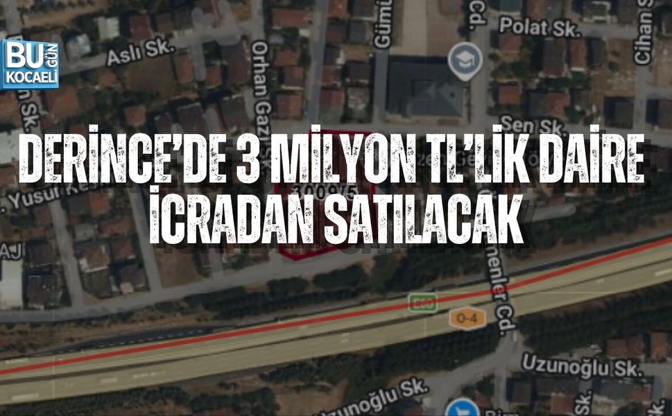 DERİNCE’DE 3 MİLYON TL’LİK DAİRE İCRADAN SATILACAK