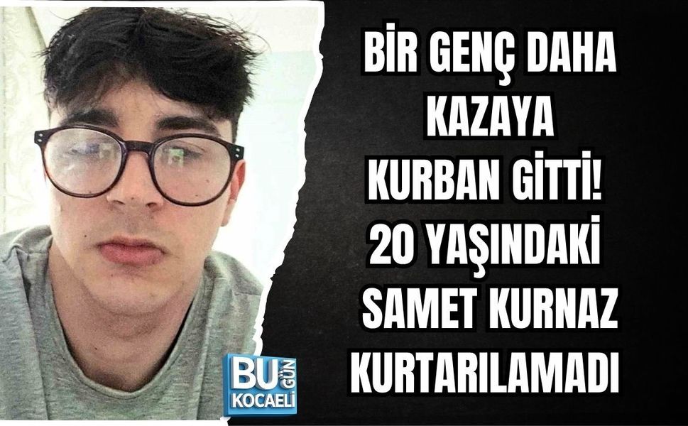 20 YAŞINDAKİ SAMET’TEN ACI HABER! MOTOSİKLET KAZASI HAYATINI KAYBETTİRDİ