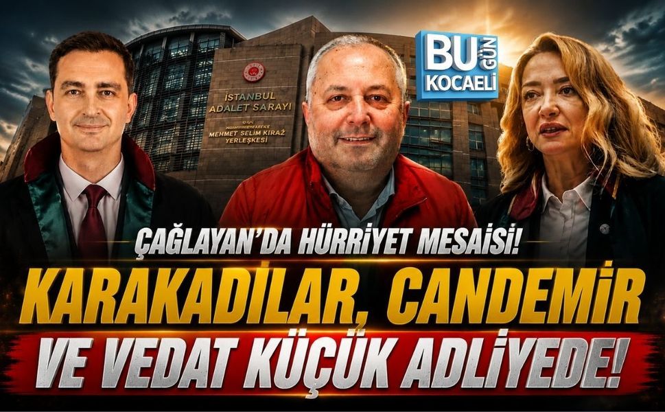 ÇAĞLAYAN’DA HÜRRİYET MESAİSİ! KARAKADILAR, CANDEMİR VE KÜÇÜK ADLİYEDE