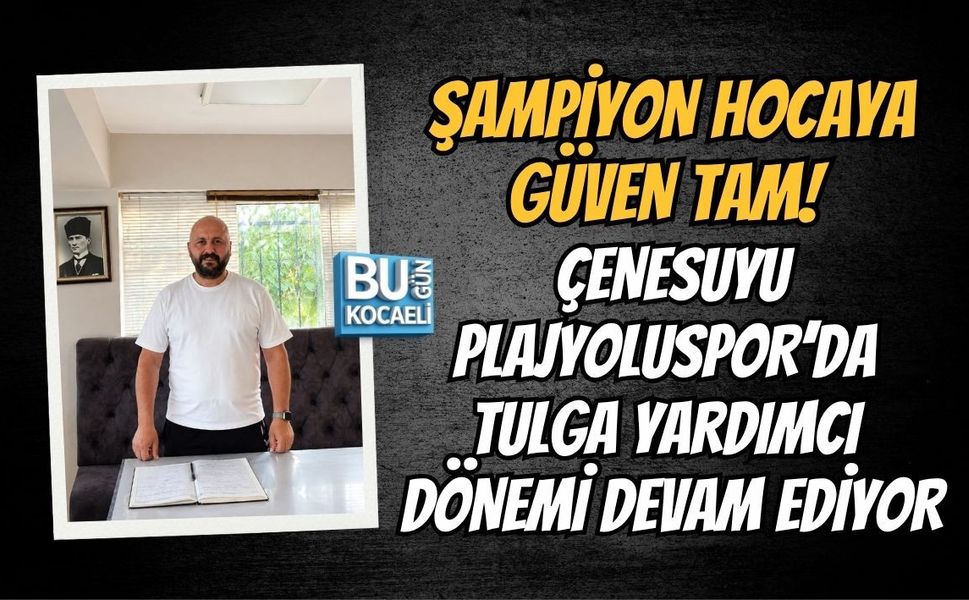 ŞAMPİYON HOCAYA GÜVEN TAM! ÇENESUYU PLAJYOLUSPOR’DA TULGA YARDIMCI DÖNEMİ DEVAM EDİYOR