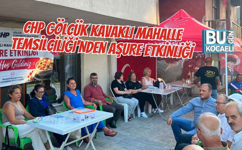 CHP GÖLCÜK KAVAKLI MAHALLE TEMSİLCİLİĞİ'NDEN AŞURE ETKİNLİĞİ