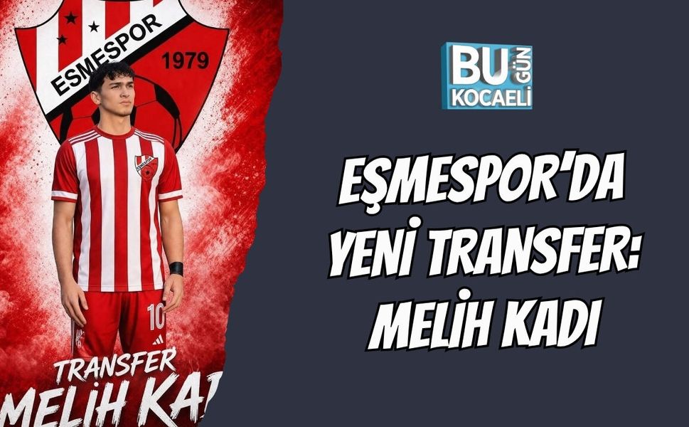 EŞMESPOR’DA YENİ TRANSFER: MELİH KADI