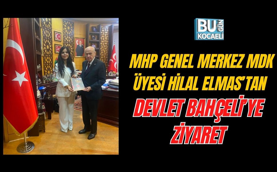 MHP’Lİ HİLAL ELMAS’TAN DEVLET BAHÇELİ’YE ZİYARET