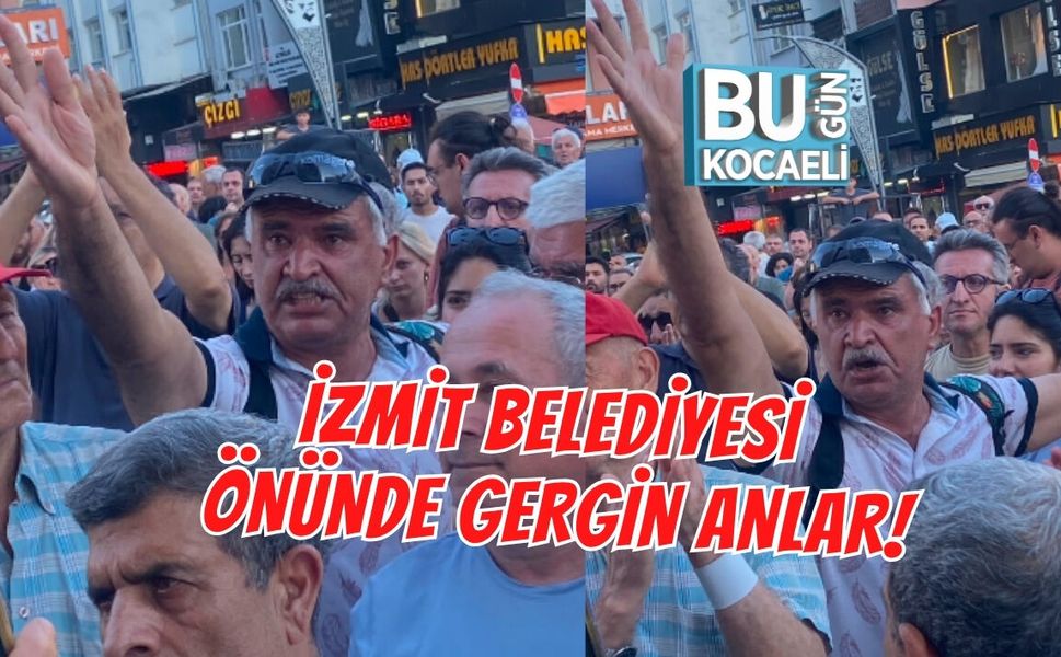 İZMİT BELEDİYESİ ÖNÜNDE GERGİN ANLAR!