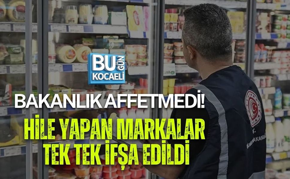BAKANLIK AFFETMEDİ! HİLE YAPAN MARKALAR TEK TEK İFŞA EDİLDİ