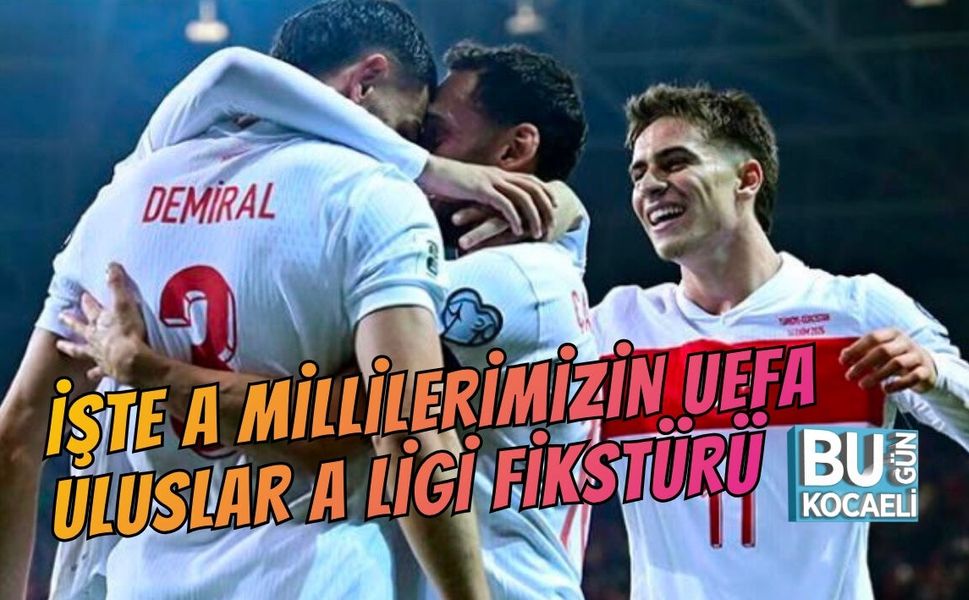 İŞTE A MİLLİLERİMİZİN UEFA ULUSLAR A LİGİ FİKSTÜRÜ