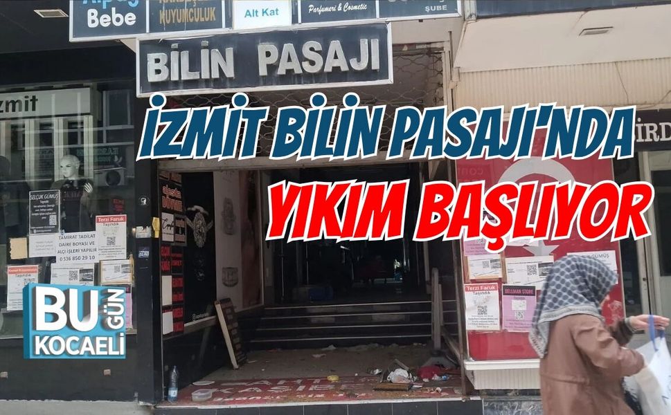 İZMİT BİLİN PASAJI'NDA YIKIM BAŞLIYOR