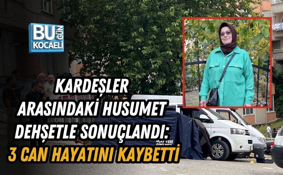 KARDEŞLER ARASINDAKİ HUSUMET DEHŞETLE SONUÇLANDI: 3 CAN HAYATINI KAYBETTİ