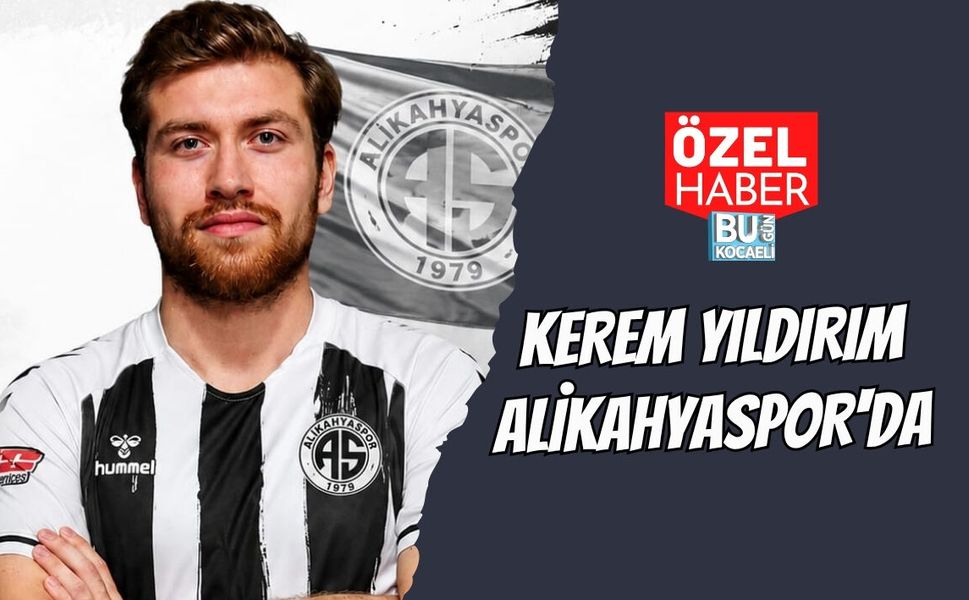 KEREM YILDIRIM ALİKAHYASPOR'DA