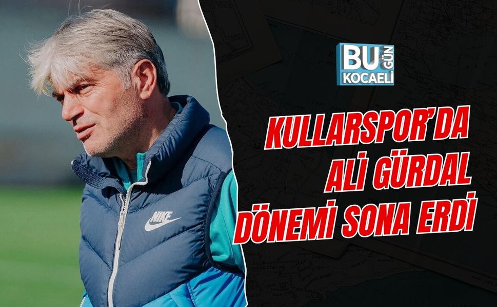 KULLARSPOR’DA ALİ GÜRDAL DÖNEMİ SONA ERDİ
