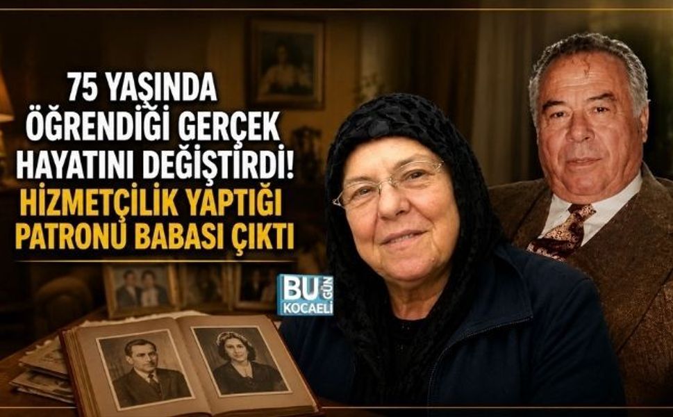 75 YAŞINDA ÖĞRENDİĞİ GERÇEK HAYATINI DEĞİŞTİRDİ! HİZMETÇİLİK YAPTIĞI PATRONU BABASI ÇIKTI