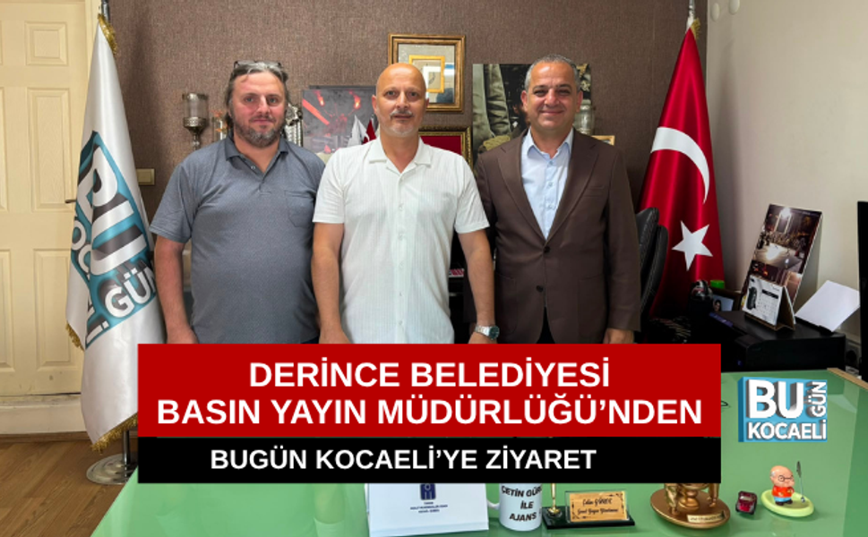 DERİNCE BELEDİYESİ BASIN YAYIN MÜDÜRLÜĞÜ’NDEN BUGÜN KOCAELİ’YE ZİYARET