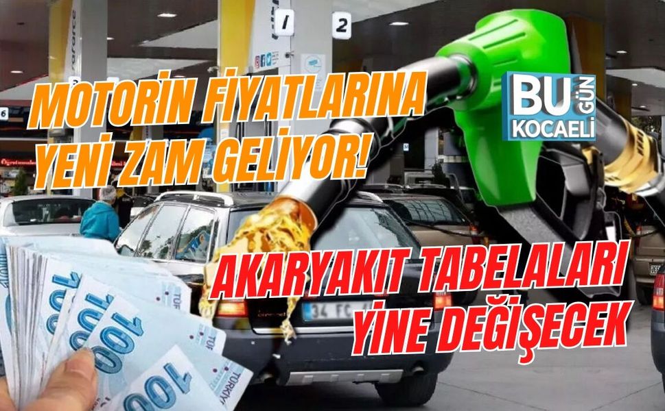 MOTORİN FİYATLARINA YENİ ZAM GELİYOR! AKARYAKIT TABELALARI YİNE DEĞİŞECEK
