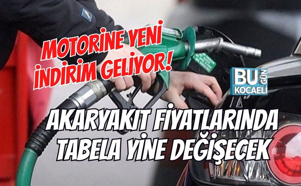 MOTORİNE YENİ İNDİRİM GELİYOR! AKARYAKIT FİYATLARINDA TABELA YİNE DEĞİŞECEK