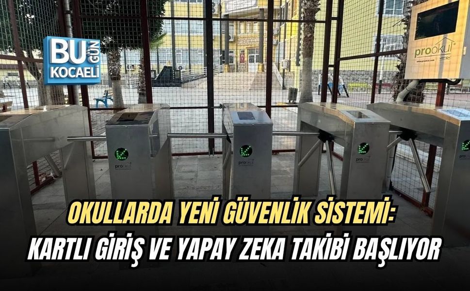 OKULLARDA YENİ GÜVENLİK SİSTEMİ: KARTLI GİRİŞ VE YAPAY ZEKA TAKİBİ BAŞLIYOR