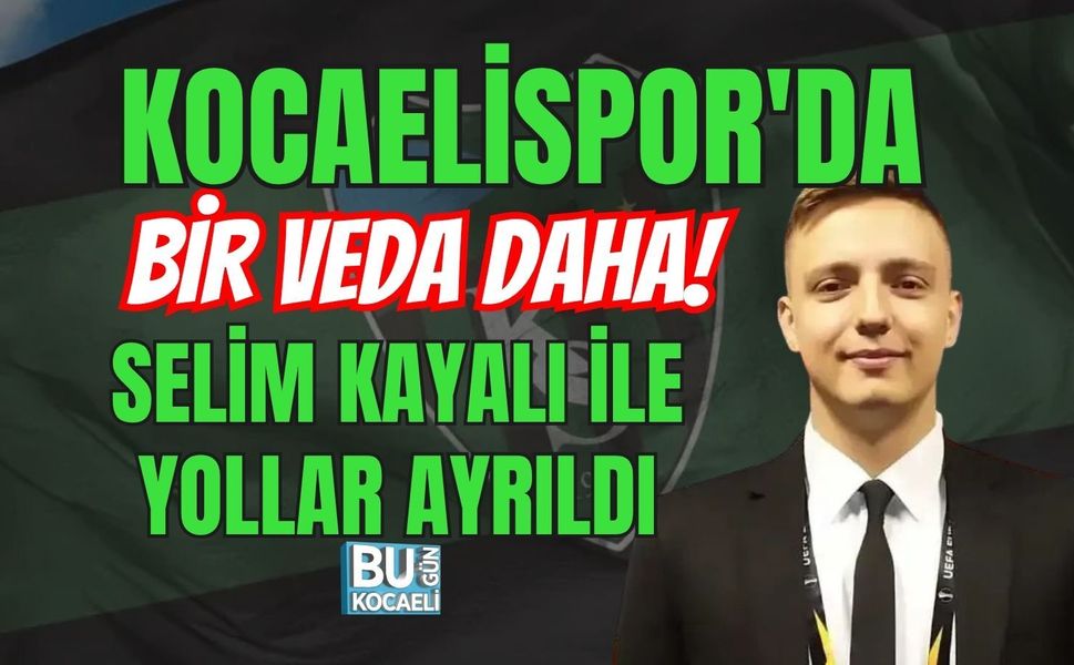 KOCAELİSPOR'A BİR VEDA DAHA! SELİM KAYALI İLE YOLLAR AYRILDI