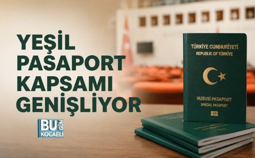 YEŞİL PASAPORT KAPSAMI GENİŞLİYOR