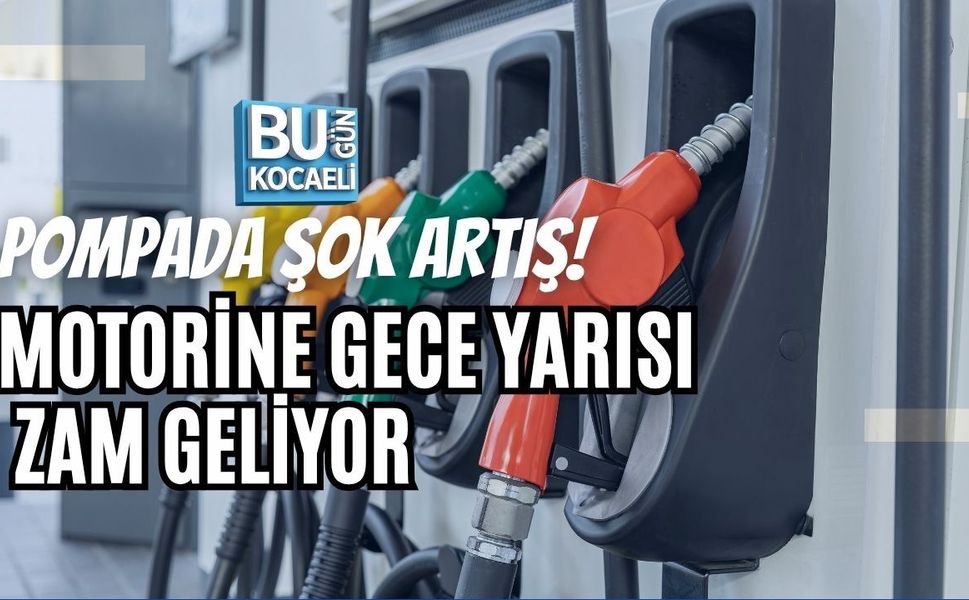 POMPADA ŞOK ARTIŞ! MOTORİNE GECE YARISI ZAM GELİYOR